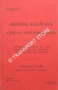 Sectional Appendix to the Working Timetable and books of Rules and Regulations - Western Lines - Crewe and North Thereof - 1st October 1960 by British Railways London Midland Region